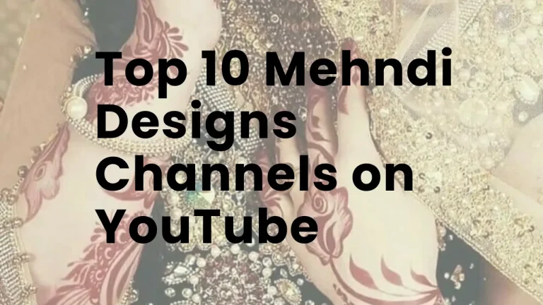 Top 10 Mehndi Designs Channels on YouTube